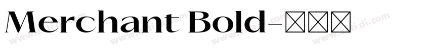 Merchant Bold字体转换 Merchant Bold字体转换